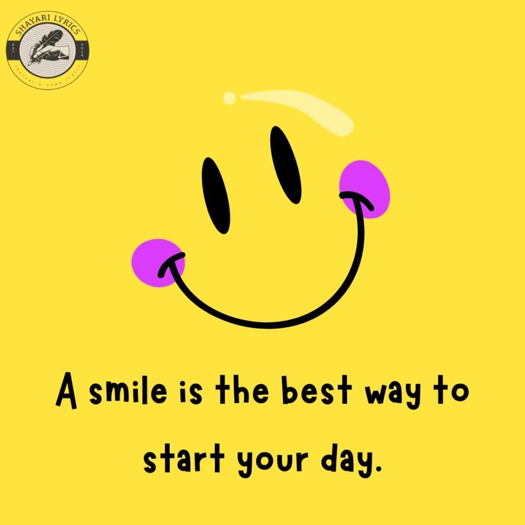 A smile is the best way to start your day.