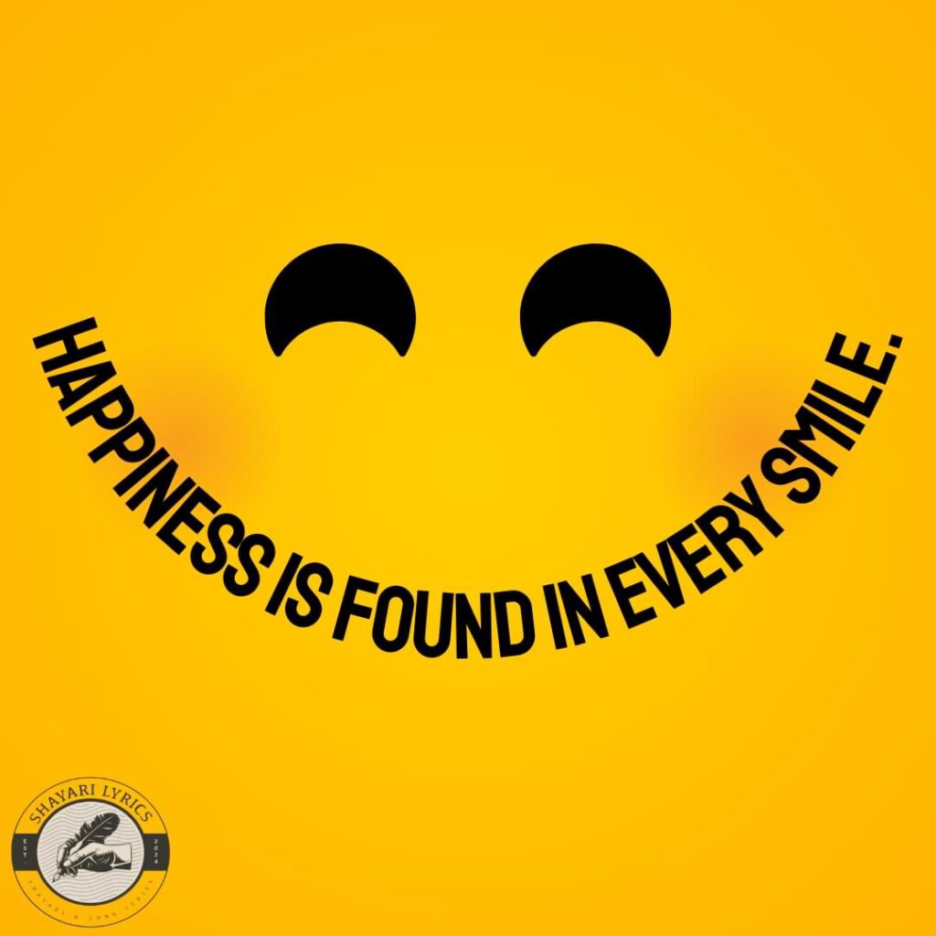 Happiness is found in every smile.