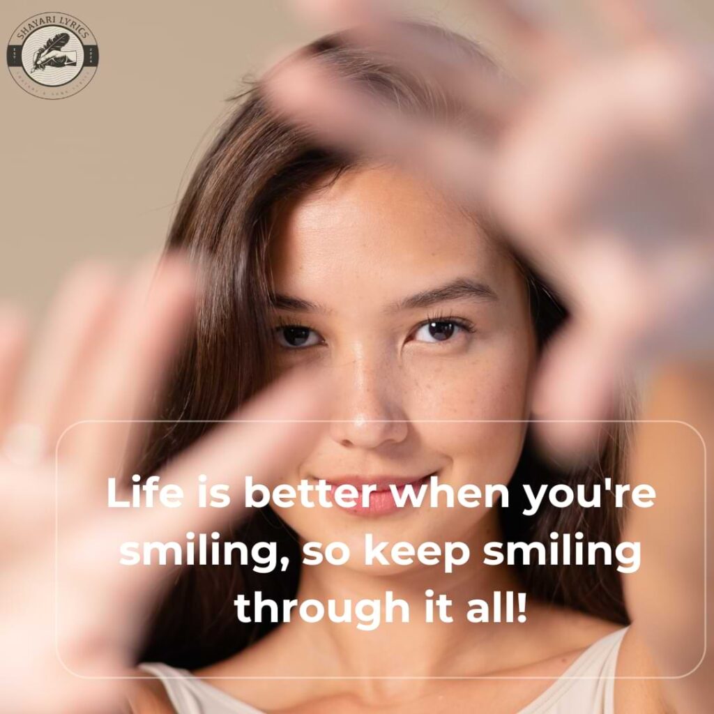 Life is better when you're smiling, so keep smiling through it all!