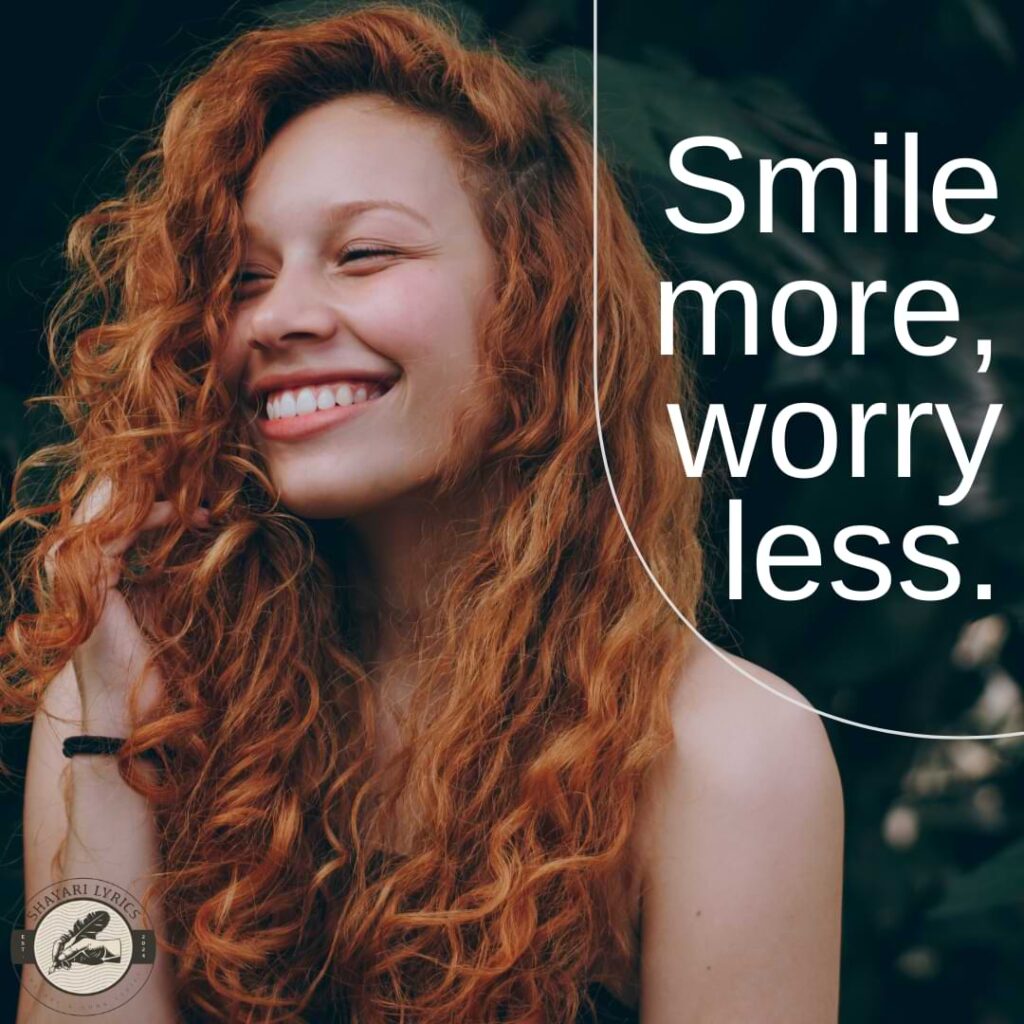 Smile more, worry less.