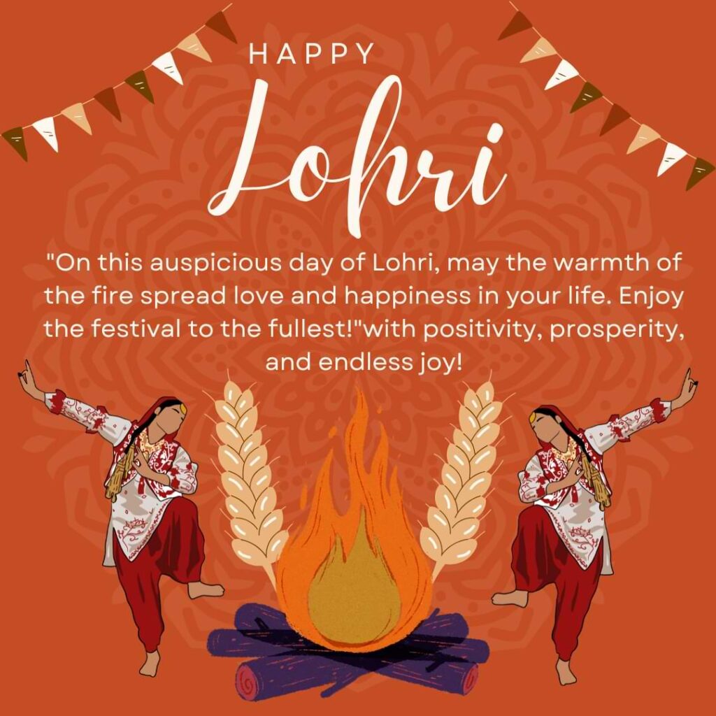 "On this auspicious day of Lohri, may the warmth of the fire spread love and happiness in your life. Enjoy the festival to the fullest!"