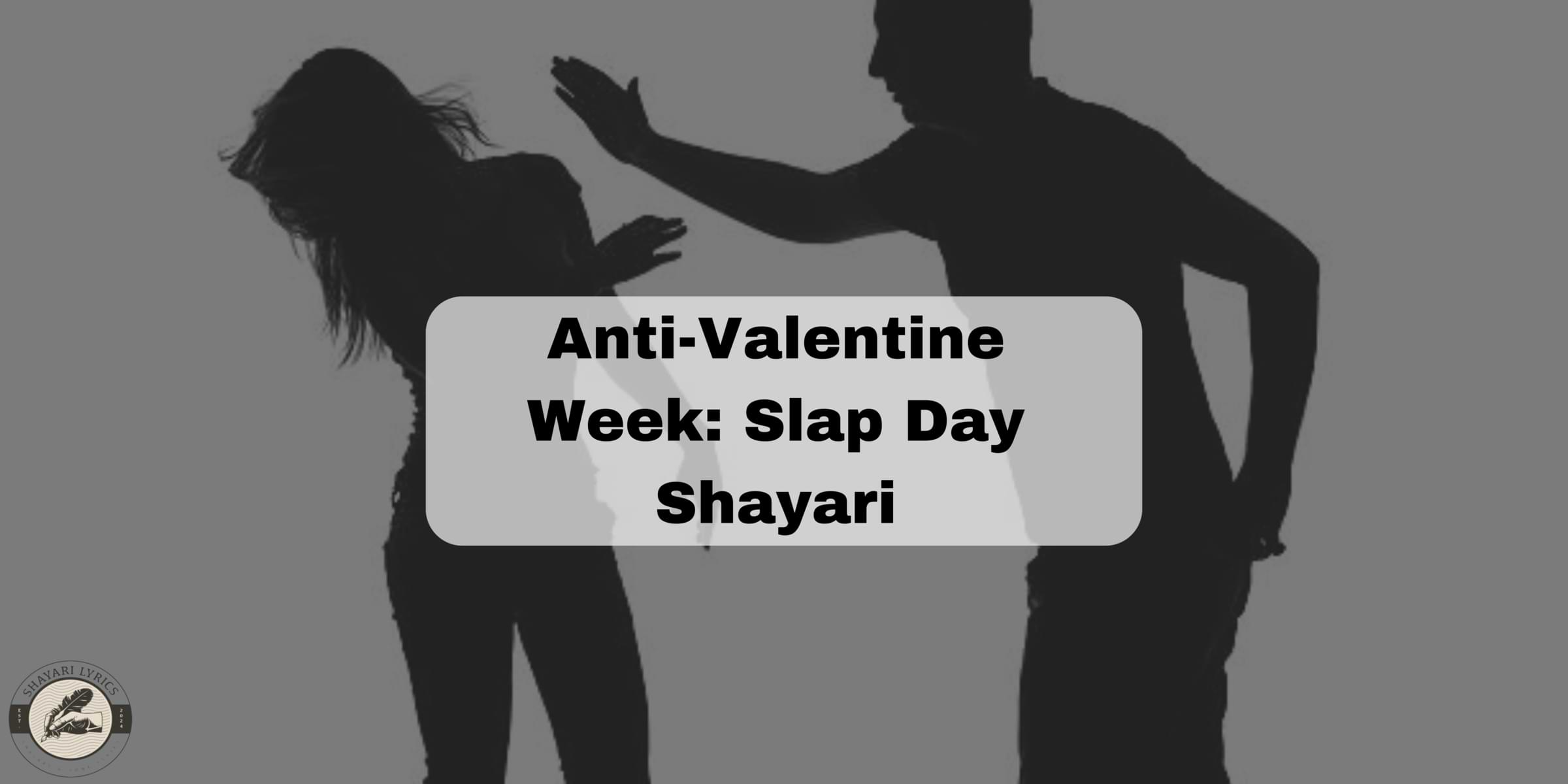 Anti- Valentine Week: Slap Day Shayari