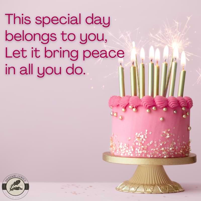 This special day belongs to you,Let it bring peace in all you do.
