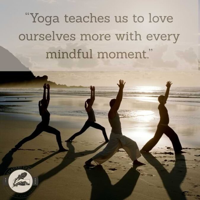 “Yoga teaches us to love ourselves more with every mindful moment.”