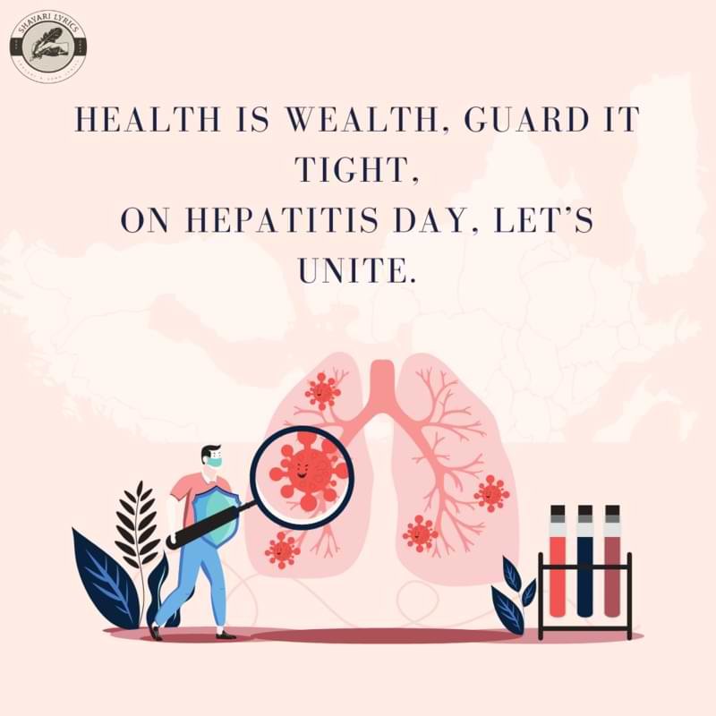 Health is wealth, guard it tight,On Hepatitis Day, let’s unite.