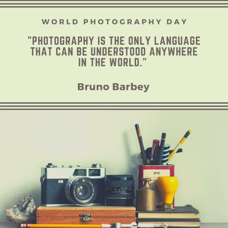 "Photography is the only language that can be understood anywhere in the world." – Bruno Barbey