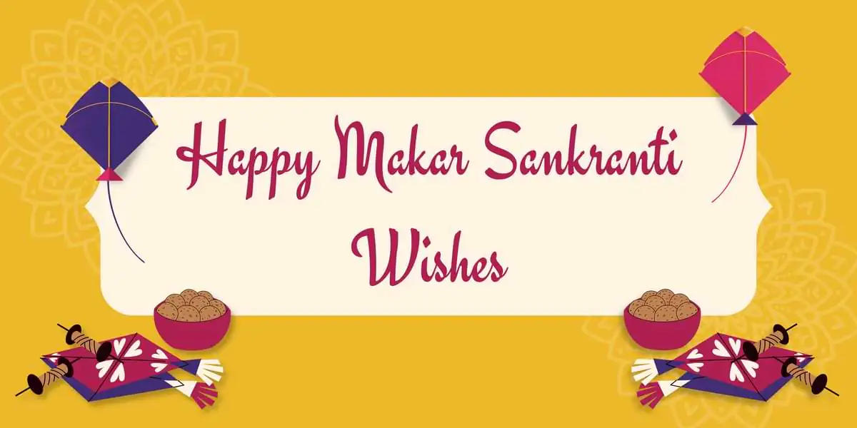 Happy Makar Sankranti Wishes