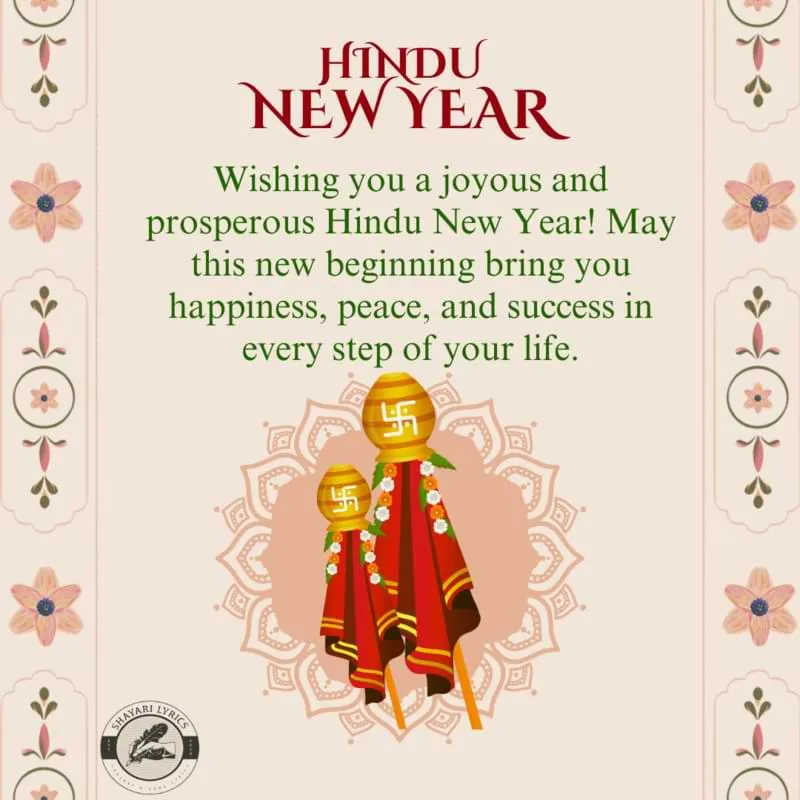 Wishing you a joyous and prosperous Hindu New Year! May this new beginning bring you happiness, peace, and success in every step of your life.