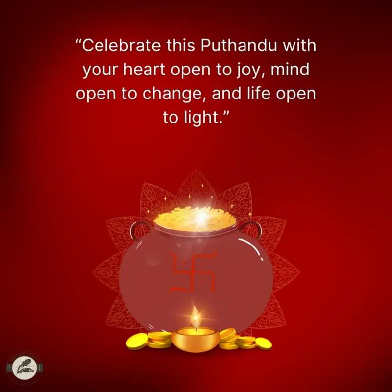 “Celebrate this Puthandu with your heart open to joy, mind open to change, and life open to light.”