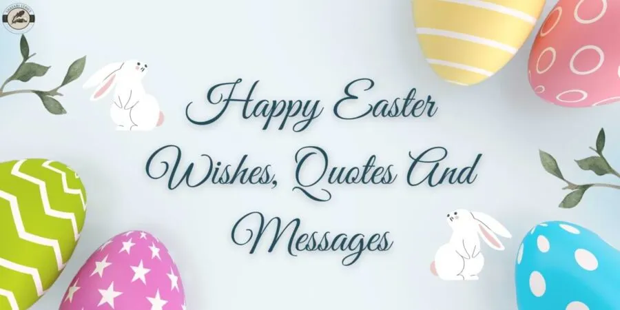Happy Easter Wishes, Quotes And Messages