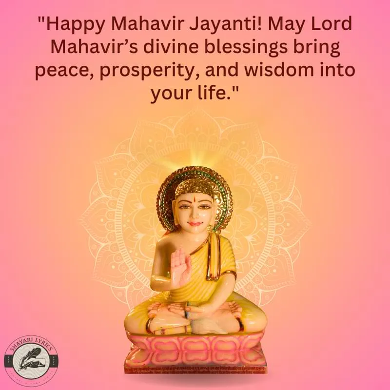 "Happy Mahavir Jayanti! May Lord Mahavir’s divine blessings bring peace, prosperity, and wisdom into your life."