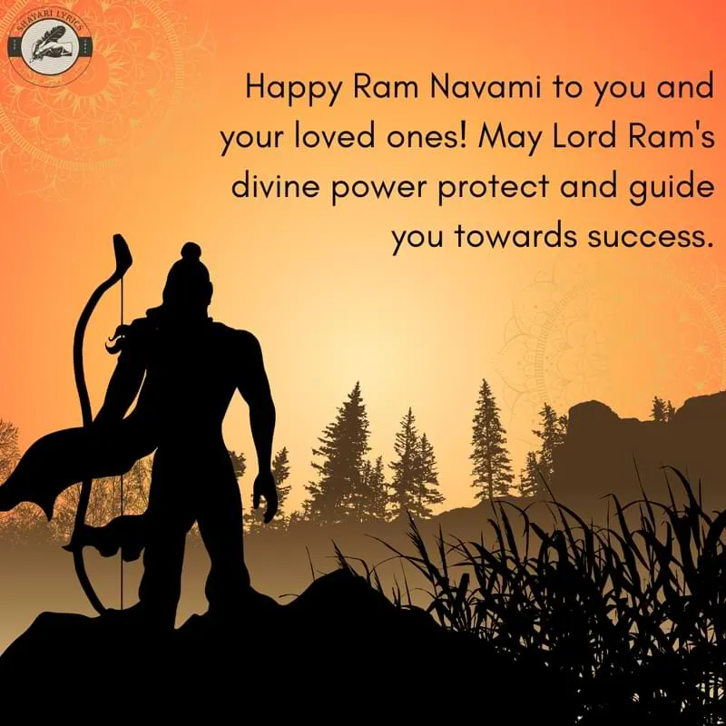 Happy Ram Navami to you and your loved ones! May Lord Ram's divine power protect and guide you towards success.