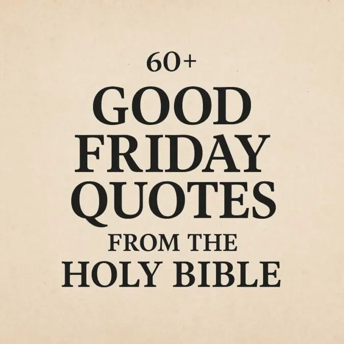 Powerful Good Friday Quotes from the Holy Bible to Inspire Faith