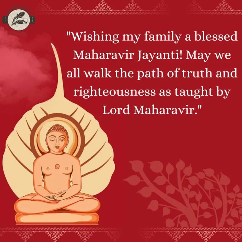 "Wishing my family a blessed Maharavir Jayanti! May we all walk the path of truth and righteousness as taught by Lord Maharavir."