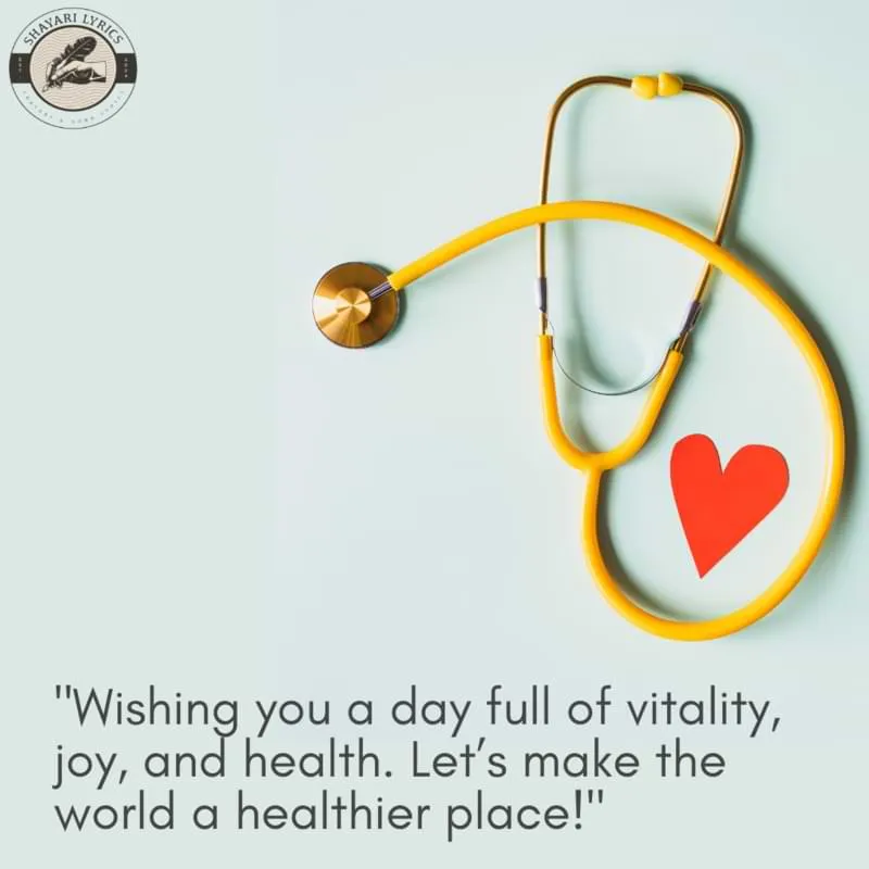 "Wishing you a day full of vitality, joy, and health. Let’s make the world a healthier place!"