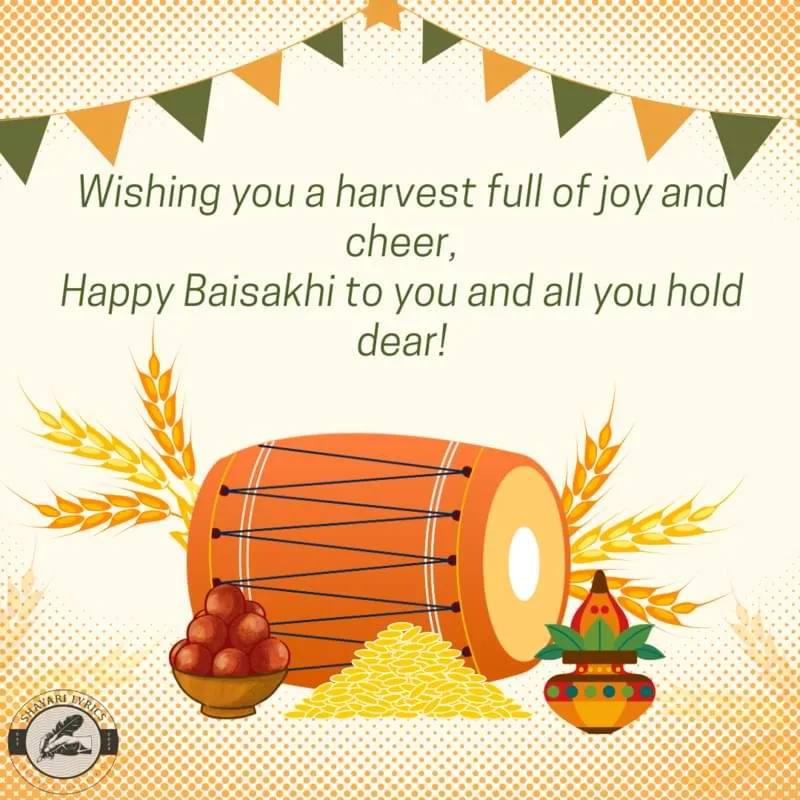 Wishing you a harvest full of joy and cheer,Happy Baisakhi to you and all you hold dear!