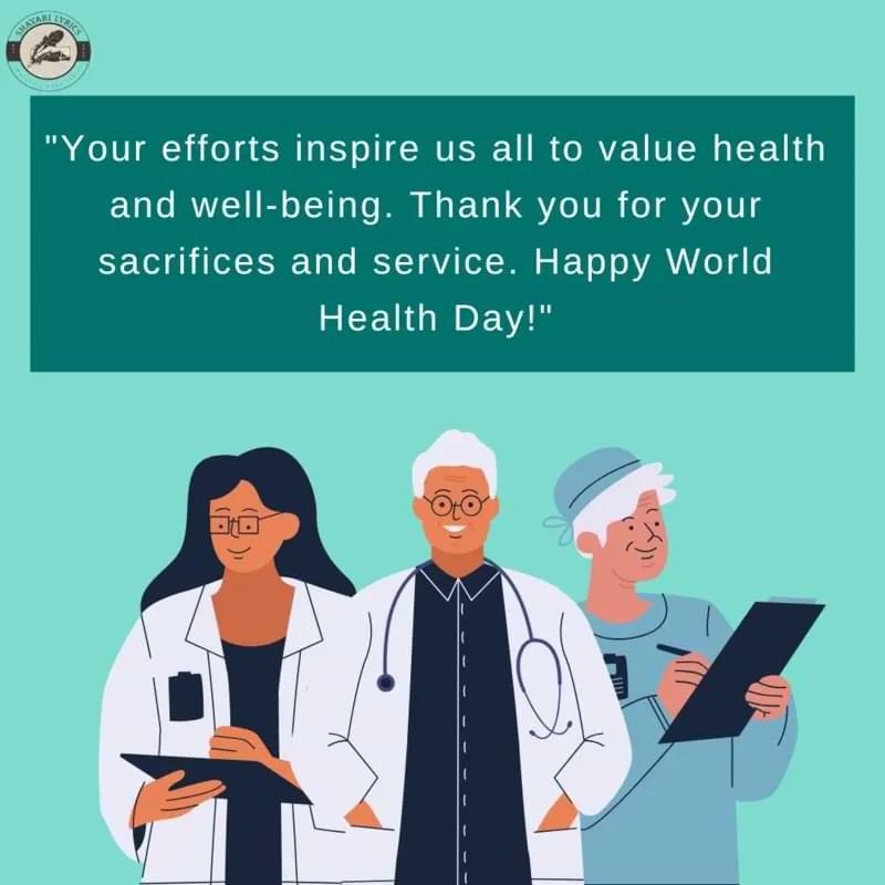 "Your efforts inspire us all to value health and well-being. Thank you for your sacrifices and service. Happy World Health Day!"