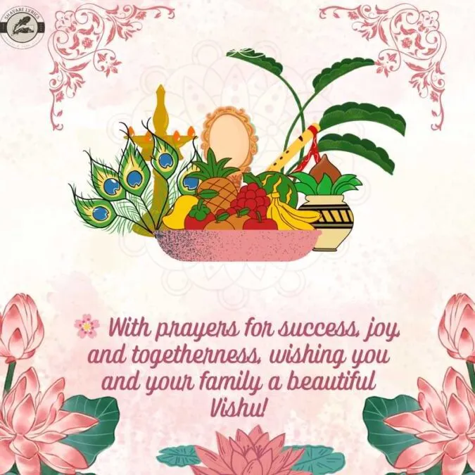 🌸 With prayers for success, joy, and togetherness, wishing you and your family a beautiful Vishu!