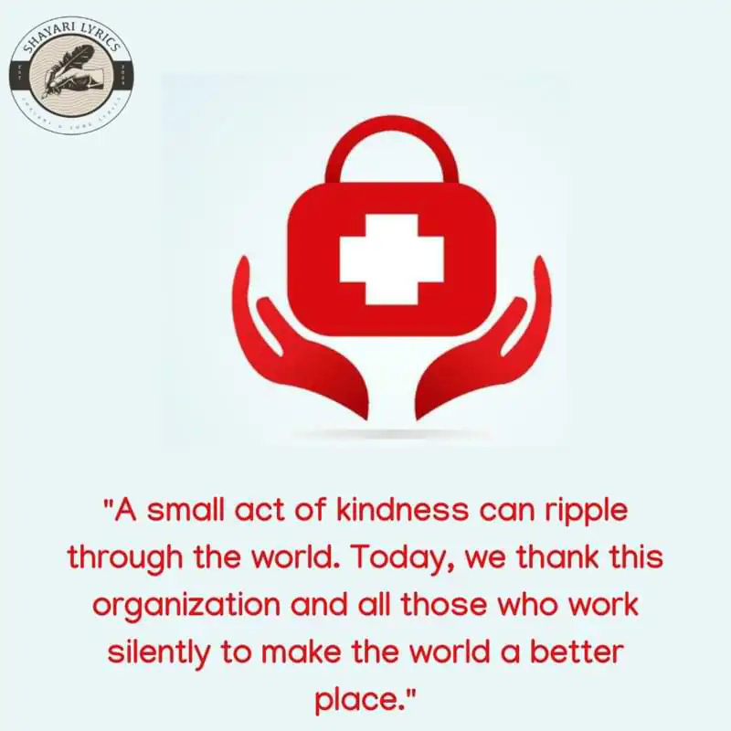 "A small act of kindness can ripple through the world. Today, we thank this organization and all those who work silently to make the world a better place."