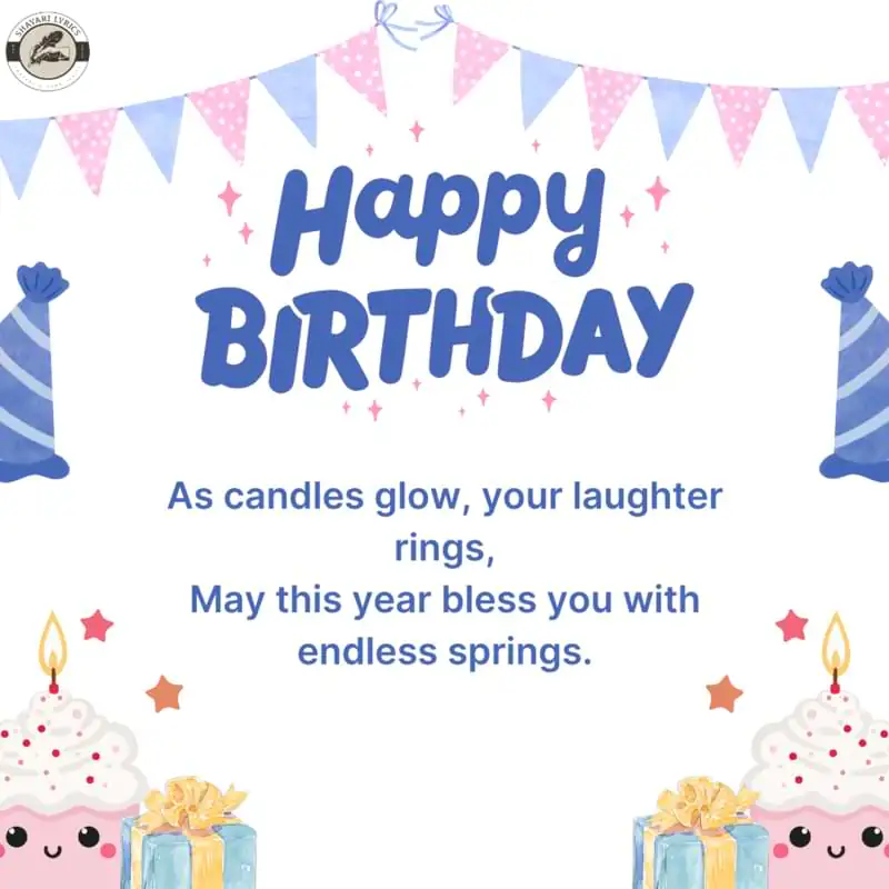 As candles glow, your laughter rings,May this year bless you with endless springs.
