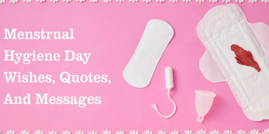 Menstrual Hygiene Day Wishes, Quotes, And Messages