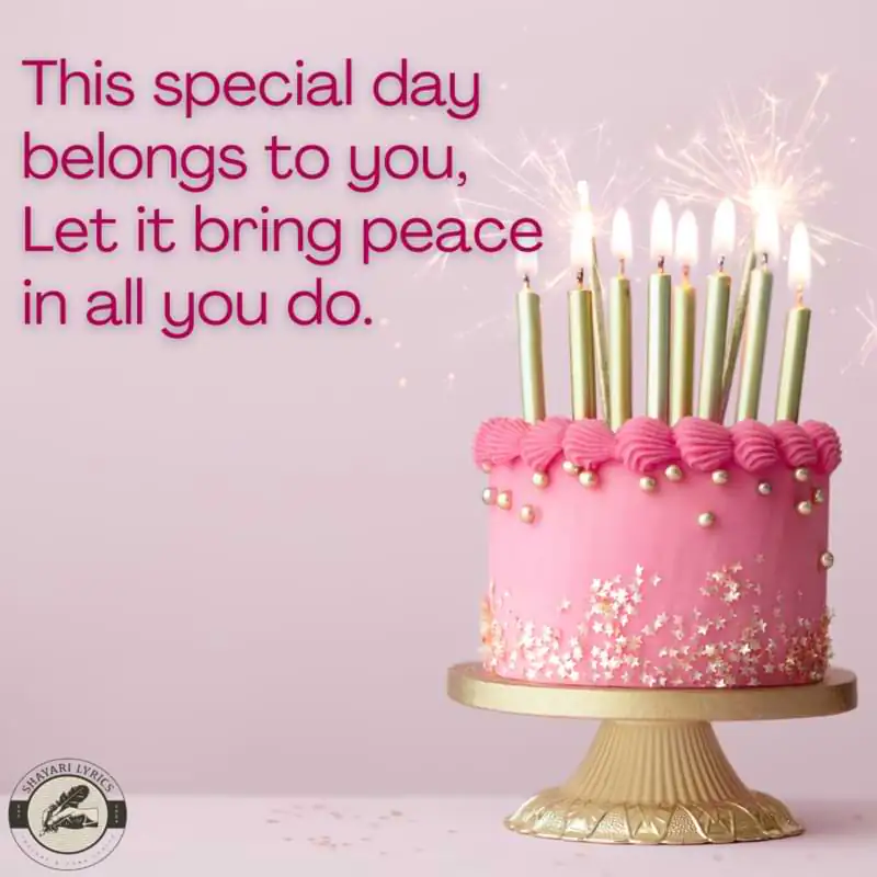 This special day belongs to you,Let it bring peace in all you do.