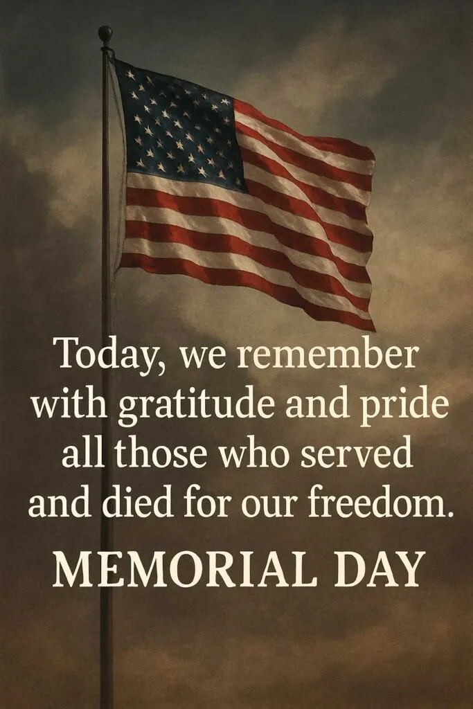 Today, we remember with gratitude and pride all those who served and died for our freedom.