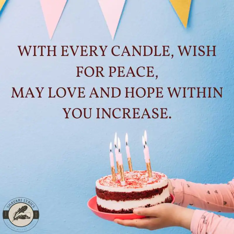 With every candle, wish for peace,May love and hope within you increase.