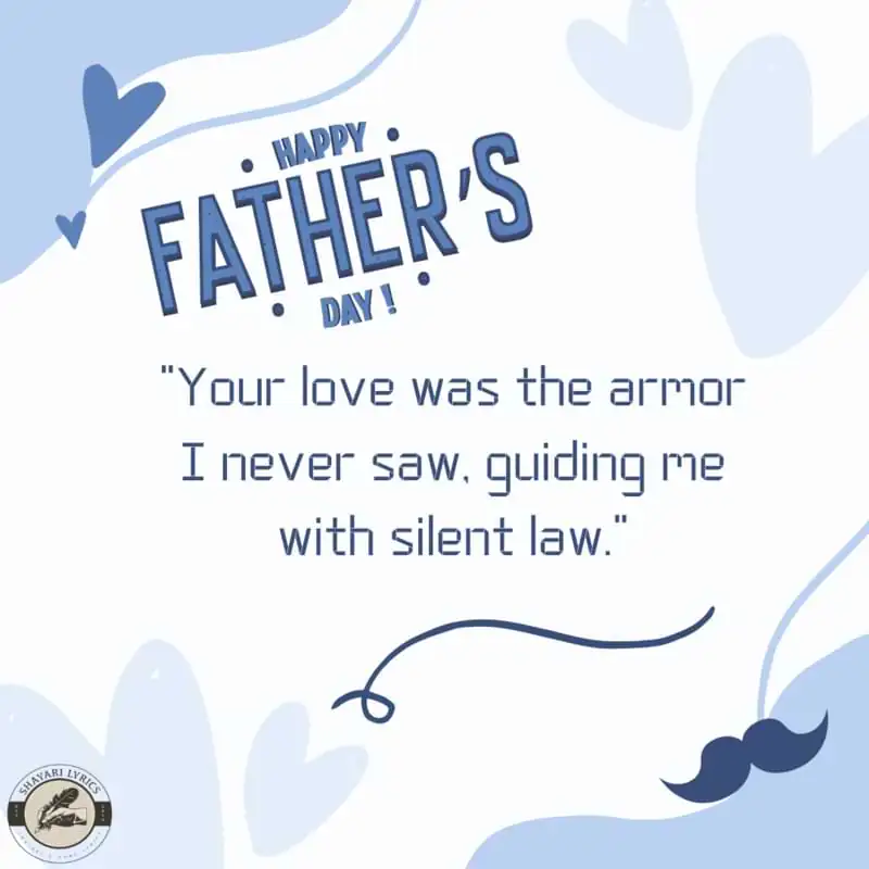 “Your love was the armor I never saw, guiding me with silent law.”