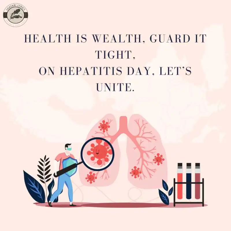 Health is wealth, guard it tight,On Hepatitis Day, let’s unite.