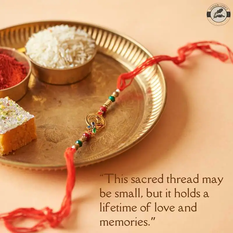 “This sacred thread may be small, but it holds a lifetime of love and memories.”