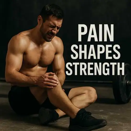 “Pain shapes strength.”
