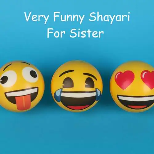 Very Funny Shayari For Sister 