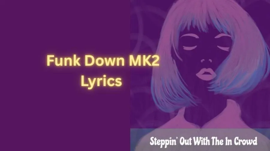 Lyrics Funk Down MK2