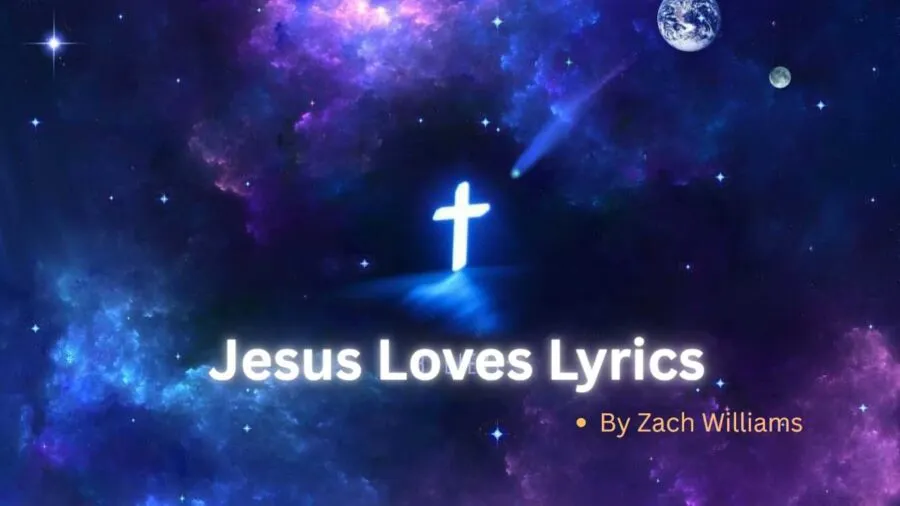 Zach Williams – Jesus Loves Lyrics